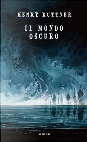 Il mondo oscuro by Henry Kuttner