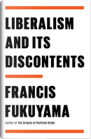 Liberalism and Its Discontents by Francis Fukuyama