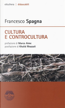 Cultura e controcultura by Francesco Spagna