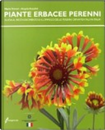 Le piante erbacee perenni. Guida al riconoscimento e all'impiego delleperenni ornamentali in Italia by Angelo Azzalini, Mario Ferrari