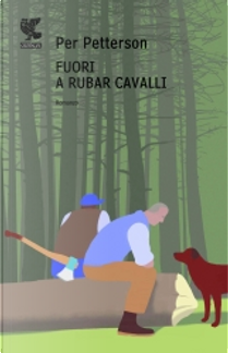 Fuori a rubar cavalli by Per Petterson