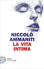 La vita intima by Niccolò Ammaniti