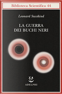La guerra dei buchi neri by Leonard Susskind