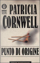 Punto di origine by Patricia D Cornwell