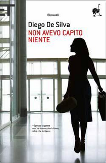 Non avevo capito niente by Diego De Silva