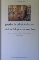 Le affinità elettive - I dolori del giovane Werther by Goethe