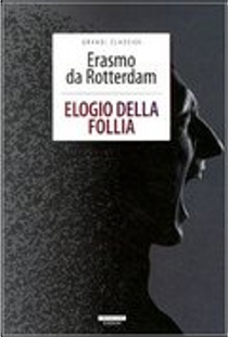 Elogio della follia by Erasmo da Rotterdam