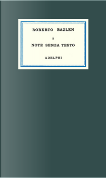 Note senza testo by Roberto Bazlen