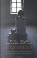 Bewusteloos / druk 1 by Sabine Thiesler