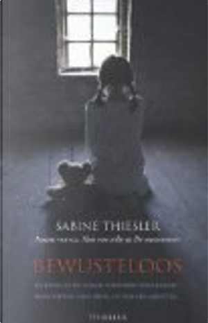Bewusteloos / druk 1 by Sabine Thiesler