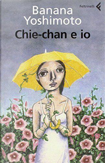 Chie-Chan e io by Banana Yoshimoto