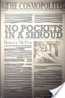 No Pockets in a Shroud by Horace McCoy