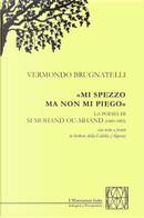 «Mi spezzo ma non mi piego» by Vermondo Brugnatelli
