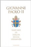 Varcare la soglia della speranza by Giovanni Paolo II (papa)