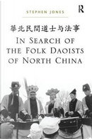 In Search of the Folk Daoists of North China by Stephen Jones