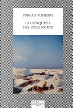 La Conquista del Polo Norte by Fergus Fleming