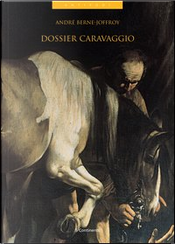 Dossier Caravaggio by André Berne-Joffroy Dossier Caravaggio by André Berne-Joffroy