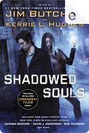Shadowed Souls by Anton Strout, Erik Scott de Bie, Jim Butcher, Jim C. Hines, Kat Richardson, Kevin J. Anderson, Kristine Kathryn Rusch, Lucy A. Snyder, Rob Thurman, Seanan McGuire, Tanya Huff