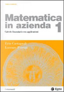 Matematica in azienda Volume 1 by Erio Castagnoli, Lorenzo Peccati