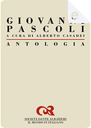 Giovanni Pascoli. Antologia by Giovanni Pascoli