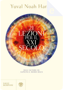 21 lezioni per il XXI secolo by Yuval Noah Harari