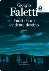Fuori da un evidente destino by Giorgio Faletti