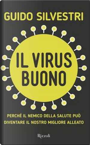 Il virus buono by Claudia Schmid, Guido Silvestri