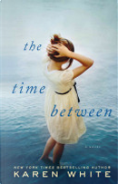 The Time Between by Karen White