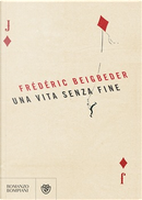 Una vita senza fine by Frédéric Beigbeder