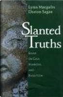 Slanted Truths by Dorion Sagan, Lynn Margulis