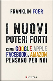 I nuovi poteri forti by Franklin Foer