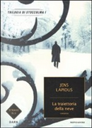 La traiettoria della neve by Jens Lapidus