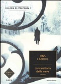 La traiettoria della neve by Jens Lapidus