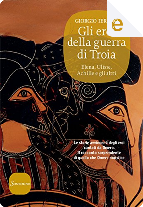 Gli eroi della guerra di Troia by Giorgio Ieranò