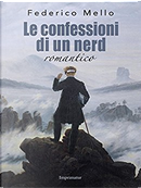 Le confessioni di un nerd romantico by Federico Mello