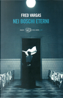 Nei boschi eterni by Fred Vargas