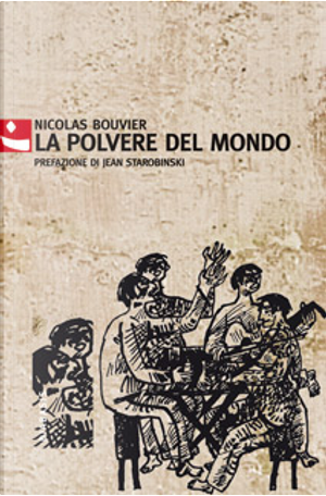 La polvere del mondo by Nicolas Bouvier