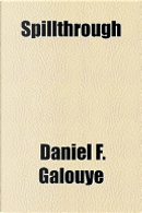 Spillthrough by Daniel F. Galouye