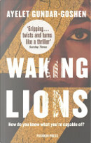 Waking lions by Ayelet Gundar-Goshen