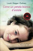 Come un petalo bianco d'estate by Leah Hager Cohen