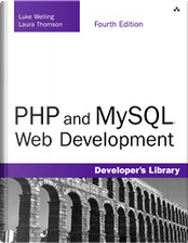 PHP and MySQL Web Development by Laura Thomson, Luke Welling