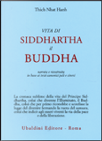 Vita di Siddhartha il Buddha by Thich Nhat Hanh