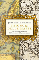 I signori delle mappe by John Noble Wilford