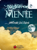 Bagliori nella mente by Stefano Sacchini