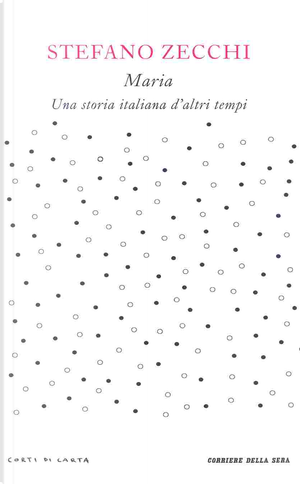 Maria (una storia di altri tempi) by Stefano Zecchi
