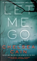 Let Me Go by Chelsea Cain