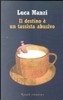 Il destino è un tassista abusivo by Luca Manzi
