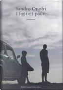 I figli e i padri by Sandro Onofri