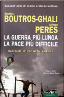 La guerra più lunga, la pace più difficile by André Versaille, Boutros Boutros Ghali, Shimon Peres