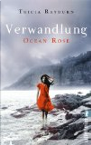 Ocean Rose. Verwandlung by Tricia Rayburn